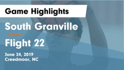 South Granville  vs Flight 22 Game Highlights - June 24, 2019