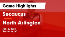 Secaucus  vs North Arlington  Game Highlights - Jan. 5, 2024