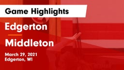 Edgerton  vs Middleton  Game Highlights - March 29, 2021