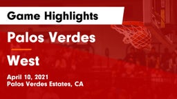 Palos Verdes  vs West  Game Highlights - April 10, 2021