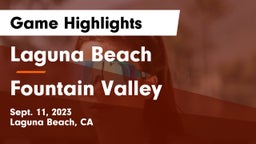 Laguna Beach  vs Fountain Valley  Game Highlights - Sept. 11, 2023