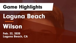 Laguna Beach  vs Wilson  Game Highlights - Feb. 22, 2020