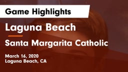 Laguna Beach  vs Santa Margarita Catholic  Game Highlights - March 16, 2020
