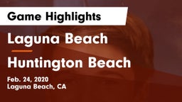 Laguna Beach  vs Huntington Beach  Game Highlights - Feb. 24, 2020