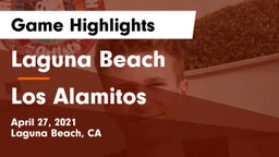 Laguna Beach  vs Los Alamitos Game Highlights - April 27, 2021