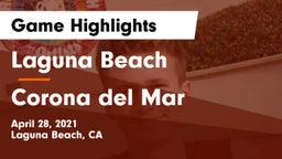 Laguna Beach  vs Corona del Mar  Game Highlights - April 28, 2021