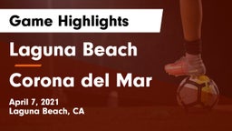 Laguna Beach  vs Corona del Mar  Game Highlights - April 7, 2021
