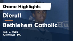 Dieruff  vs Bethlehem Catholic  Game Highlights - Feb. 3, 2023
