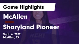 McAllen  vs Sharyland Pioneer  Game Highlights - Sept. 6, 2022