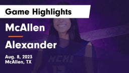 McAllen  vs Alexander  Game Highlights - Aug. 8, 2023