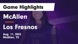 McAllen  vs Los Fresnos  Game Highlights - Aug. 11, 2023