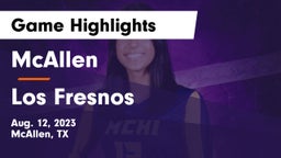 McAllen  vs Los Fresnos  Game Highlights - Aug. 12, 2023
