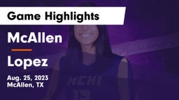 McAllen  vs Lopez  Game Highlights - Aug. 25, 2023