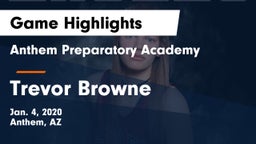 Anthem Preparatory Academy vs Trevor Browne Game Highlights - Jan. 4, 2020