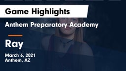 Anthem Preparatory Academy vs Ray Game Highlights - March 6, 2021