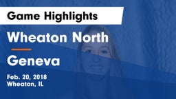 Wheaton North  vs Geneva  Game Highlights - Feb. 20, 2018