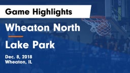 Wheaton North  vs Lake Park  Game Highlights - Dec. 8, 2018