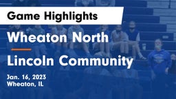 Wheaton North  vs Lincoln Community  Game Highlights - Jan. 16, 2023