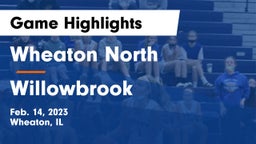 Wheaton North  vs Willowbrook  Game Highlights - Feb. 14, 2023