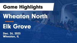 Wheaton North  vs Elk Grove  Game Highlights - Dec. 26, 2023