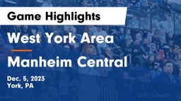 West York Area  vs Manheim Central  Game Highlights - Dec. 5, 2023