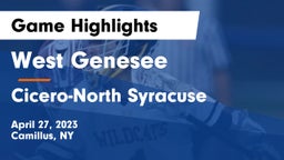 West Genesee  vs Cicero-North Syracuse  Game Highlights - April 27, 2023