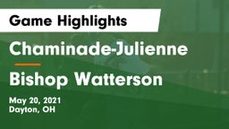Chaminade-Julienne  vs Bishop Watterson  Game Highlights - May 20, 2021