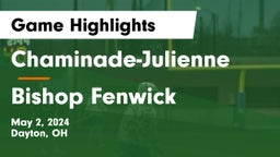 Chaminade-Julienne  vs Bishop Fenwick Game Highlights - May 2, 2024