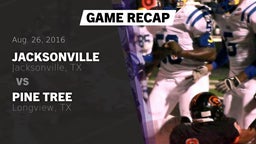Recap: Jacksonville  vs. Pine Tree  2016
