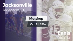 Matchup: Jacksonville High vs. Ennis  2016