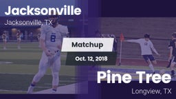 Matchup: Jacksonville High vs. Pine Tree  2018