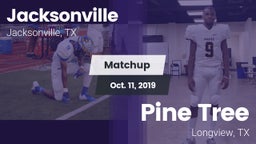Matchup: Jacksonville High vs. Pine Tree  2019