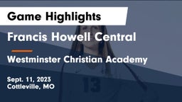 Francis Howell Central  vs Westminster Christian Academy Game Highlights - Sept. 11, 2023