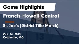 Francis Howell Central  vs St. Joe's (District Title Match) Game Highlights - Oct. 24, 2023