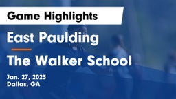 East Paulding  vs The Walker School Game Highlights - Jan. 27, 2023