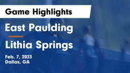 East Paulding  vs Lithia Springs  Game Highlights - Feb. 7, 2023