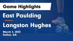 East Paulding  vs Langston Hughes Game Highlights - March 2, 2023