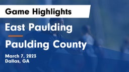 East Paulding  vs Paulding County  Game Highlights - March 7, 2023