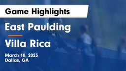 East Paulding  vs Villa Rica  Game Highlights - March 10, 2023