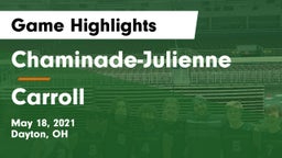 Chaminade-Julienne  vs Carroll  Game Highlights - May 18, 2021