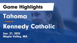 Tahoma  vs Kennedy Catholic  Game Highlights - Jan. 27, 2023