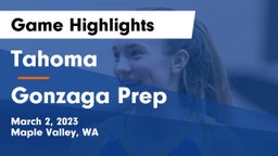 Tahoma  vs Gonzaga Prep  Game Highlights - March 2, 2023