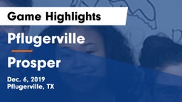 Pflugerville  vs Prosper  Game Highlights - Dec. 6, 2019