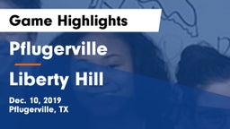 Pflugerville  vs Liberty Hill  Game Highlights - Dec. 10, 2019