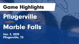 Pflugerville  vs Marble Falls  Game Highlights - Jan. 3, 2020