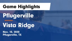 Pflugerville  vs Vista Ridge  Game Highlights - Nov. 10, 2020