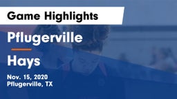 Pflugerville  vs Hays  Game Highlights - Nov. 15, 2020