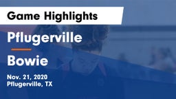 Pflugerville  vs Bowie  Game Highlights - Nov. 21, 2020