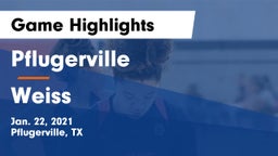 Pflugerville  vs Weiss  Game Highlights - Jan. 22, 2021