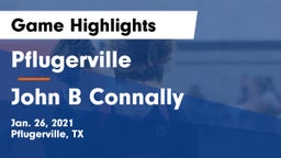Pflugerville  vs John B Connally  Game Highlights - Jan. 26, 2021